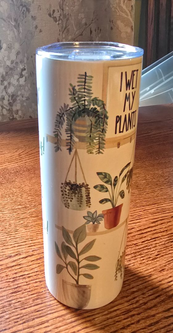 Tumbler Wet your plants, 20 OZ