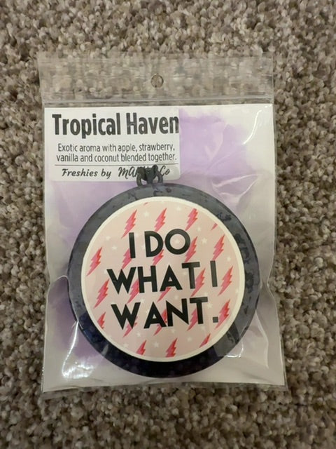 Do What I Want Tropical Haven Freshie, Round