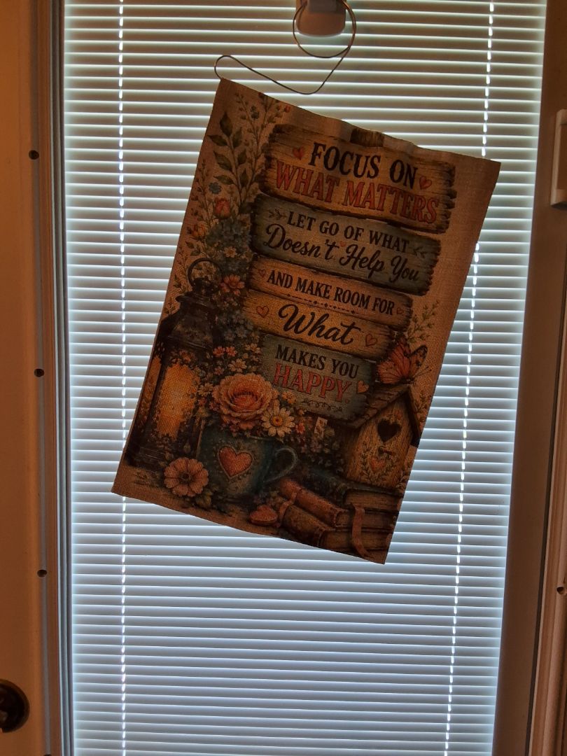 Garden Flag Focus on what matters