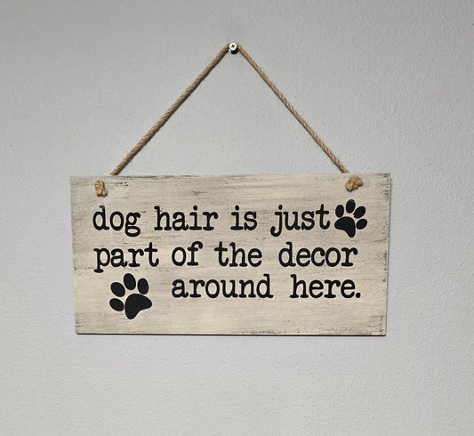 White Wash  Dog Hair Wood Sign, 6" x 12"