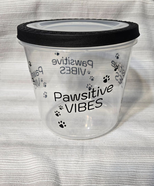 Pawsitive Vibes  Treat/Food Container