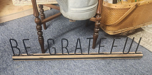 BE GRATEFUL Metal and Wood Sign