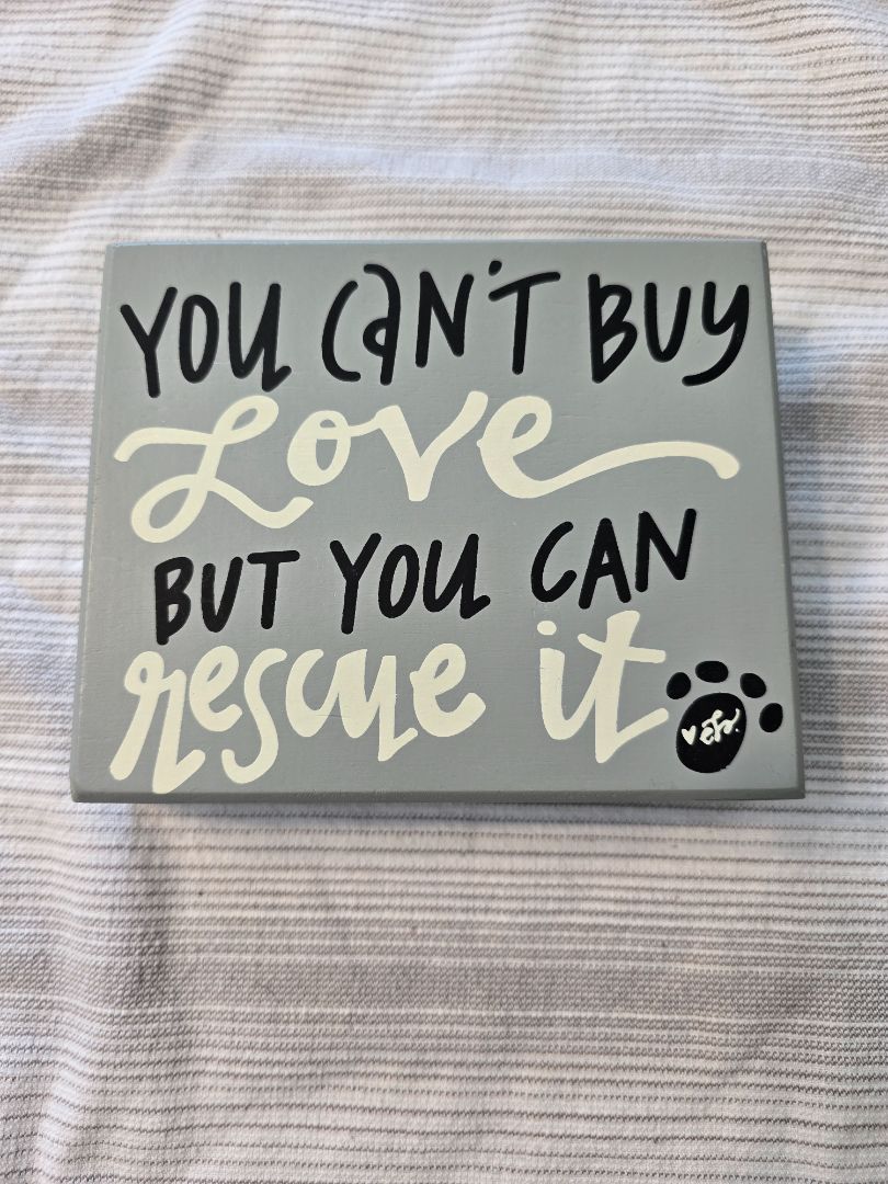 Gray Can't Buy Love, Can Rescue It Decor, 5" x 6"