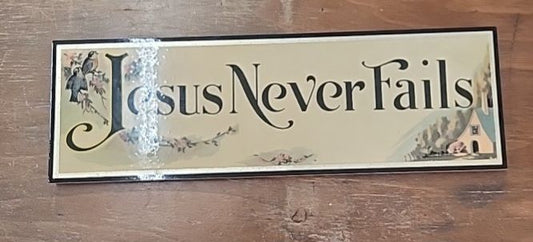 Vintage Wooden Plaque - Jesus Never Fails