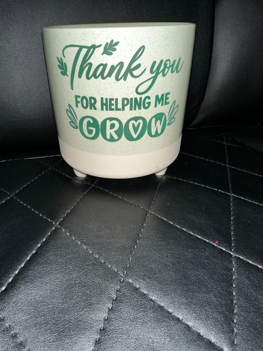 Flower Pot Thank you for helping me Grow, Designed Locally