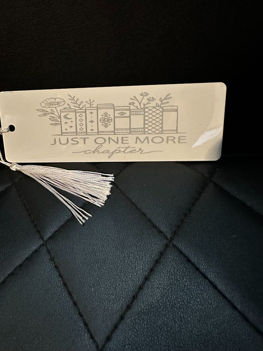 Metal Bookmark Just one more chapter, Designed Locally,White, Lasting Marks LLC
