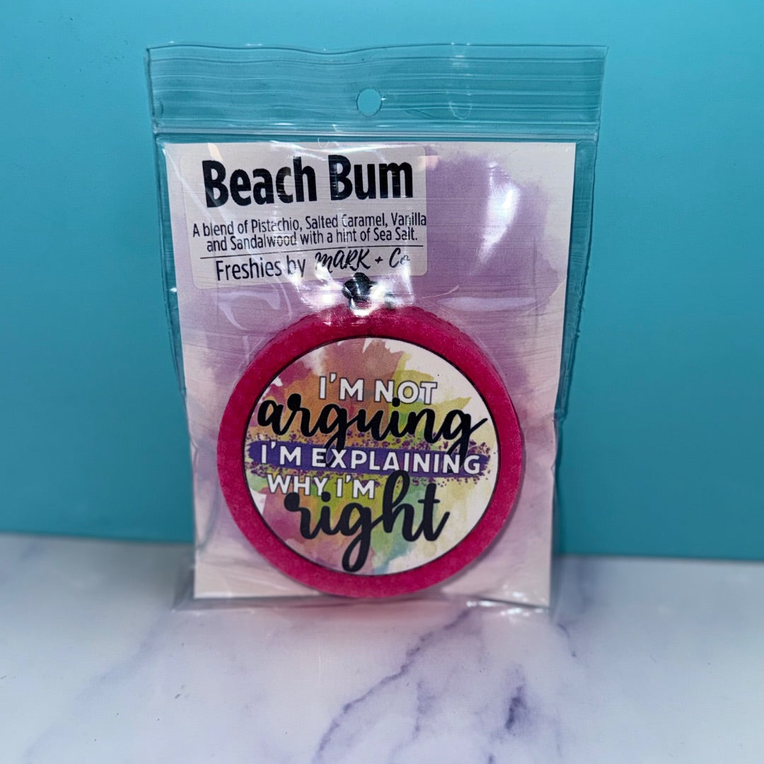 I’m Not Arguing Beach Bum Freshie, Round