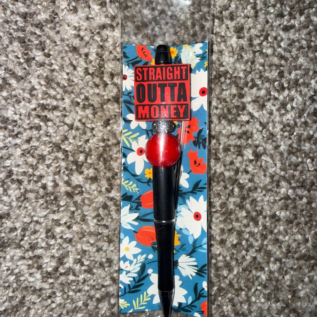 Straight Outta Money  Beaded Pen
