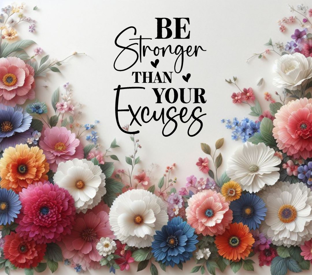 Tumbler 20 oz Be stronger than you excuses, 20 OZ, Marsha's Crafts