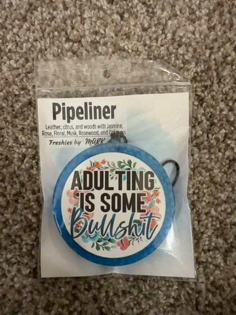 Adulting is BS Pipeliner Freshie, Round