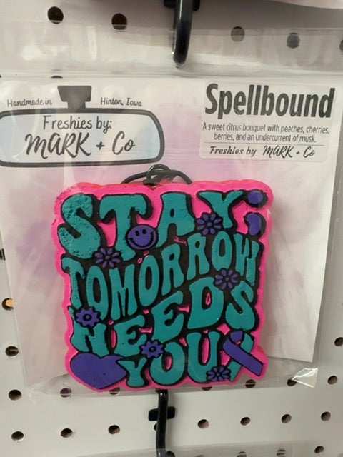 Stay; Tomorrow Needs U Spellbound Freshie