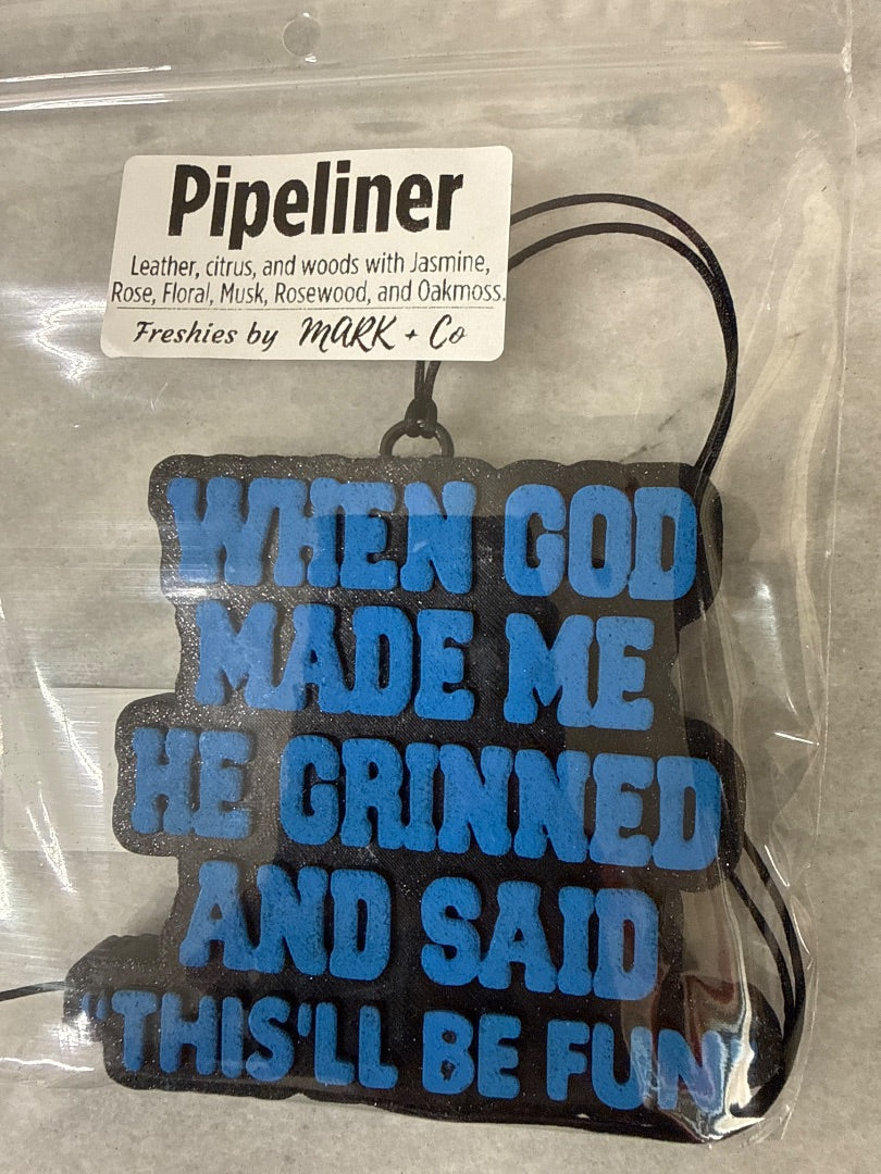 Pipeliner Freshie, Full Size,This’ll Be Fun, Mark & Co