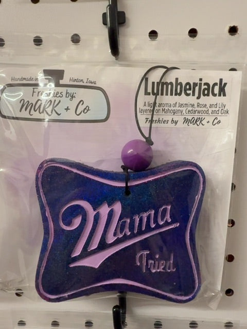 Mama Tried Lumberjack Freshie
