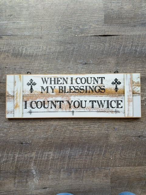 When I count my blessings. Wooden sign