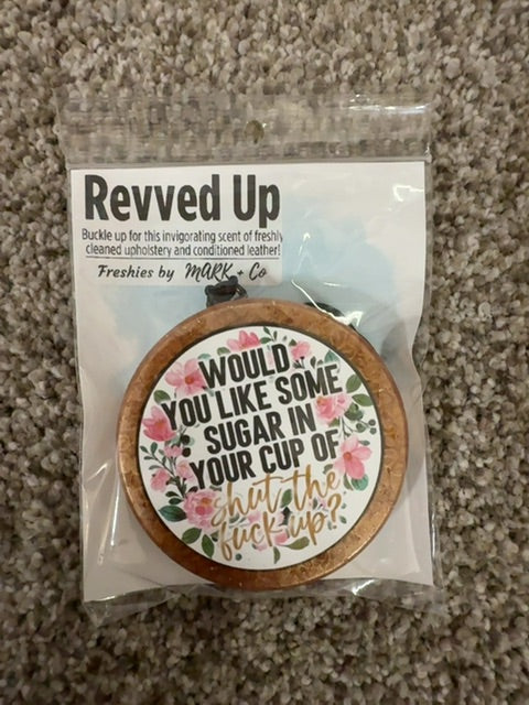 Shut Up Revved Up Freshie, Round