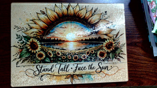 Cutting board STAND TALL. FACE THE SUN, 11 x 8